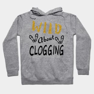 Wild About Clogging Hoodie